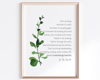 Life is Amazing and then its awful, L. R. Knost Quote Print, Inspirational Wall Decor, Breathtakingly Beautiful, Printable Wall Art / G25