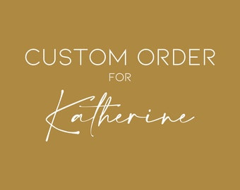Ordine personalizzato per Katherine. Grazie :)