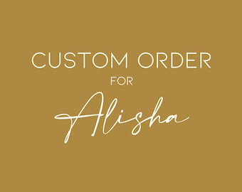 Ordine personalizzato per Alisha. Grazie :)
