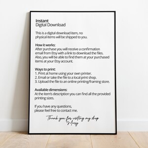 May include: Black and white text on a white background in a black frame. The text explains that this is a digital download item and provides instructions on how to download and print the item. The text also includes information about available dimensions and contact information.
