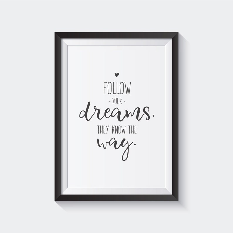 Follow Your Dreams They Know The Way Motivational Wall Art
