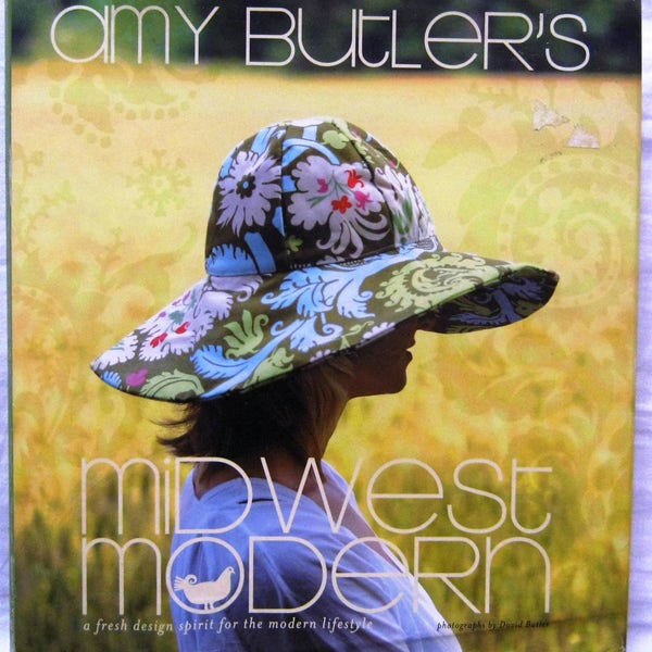 Amy Butler's Midwest Modern: A Fresh Design Spirit for the Modern Lifestyle by Amy Butler Craft Book