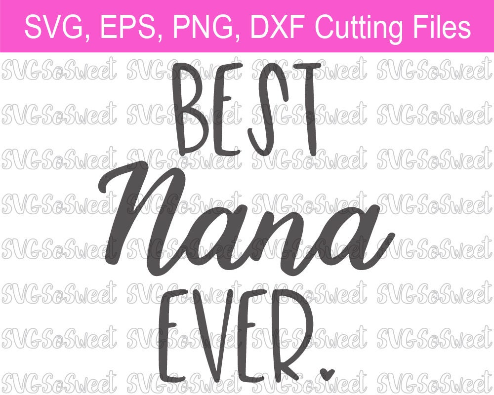 Download Nana svg Best Nana Ever Mother's Day Nana SVG PNG | Etsy