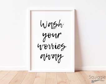 Digital Download | Wash Your Worries Away A4 Print | Bathroom picture | Bathroom Wall Art