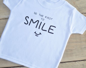 Kids Be The First To Smile T-shirt Child Birthday Gift