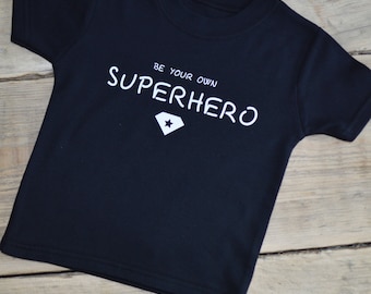 Kids Be Your own Superhero T-shirt Child Birthday Gift