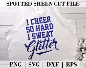 Cheerleading SVG - Cheer so hard I sweat Glitter -  PNG SVG eps and dxf Files for Cutting Machines Cameo or Cricut
