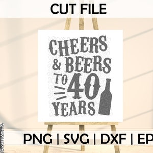 Felicidades e cervejas aos 40 anos Arquivos PNG SVG eps e dxf para máquinas de corte Cameo ou Cricut