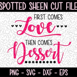 Erste kommt Liebe dann kommt Dessert PNG SVG Eps und Dxf-Dateien für Schneiden Maschinen Cameo oder Cricut
