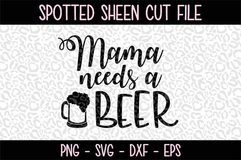 Free Free Mama Needs A Beer Svg Free 662 SVG PNG EPS DXF File