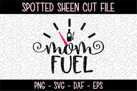 Download Mom Fuel-Wine PNG SVG eps and dxf Files for Cutting ...