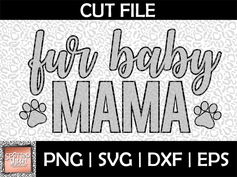 Download Fur Baby Mama SVG PNG SVG eps and dxf Files for Cutting | Etsy
