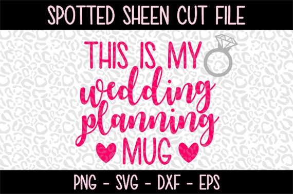 Download This is my Wedding Planning Mug PNG SVG eps and dxf Files ...