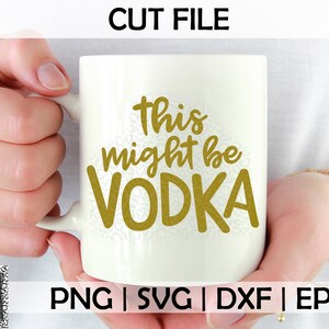 Questo potrebbe essere vodka PNG SVG eps e dxf file per macchine da taglio Cameo o Cricut