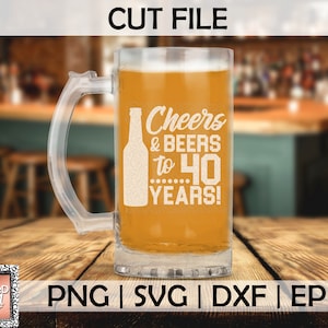 Saudações e cervejas para 40 anos PNG SVG eps e dxf arquivos para máquinas de corte Cameo ou Cricut