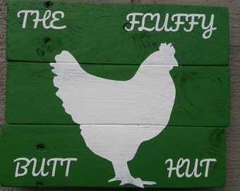 The Fluffy Butt Hut Sign, Chicken Sign, Pallet Wood Sign, Rustic Wall Hanging