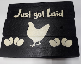 Just got Laid Sign, Chicken Sign, Pallet Wood Sign, Rustic Wall Hanging