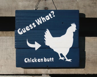 Guess What Chicken Butt Sign, Chicken Sign, Pallet Wood Sign, Rustic Wall Hanging