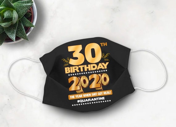 30th Birthday 2020 Face mask, Cute Quarantine birthday, Washable face mask, Happy Birthday face mask, Social Distancing
