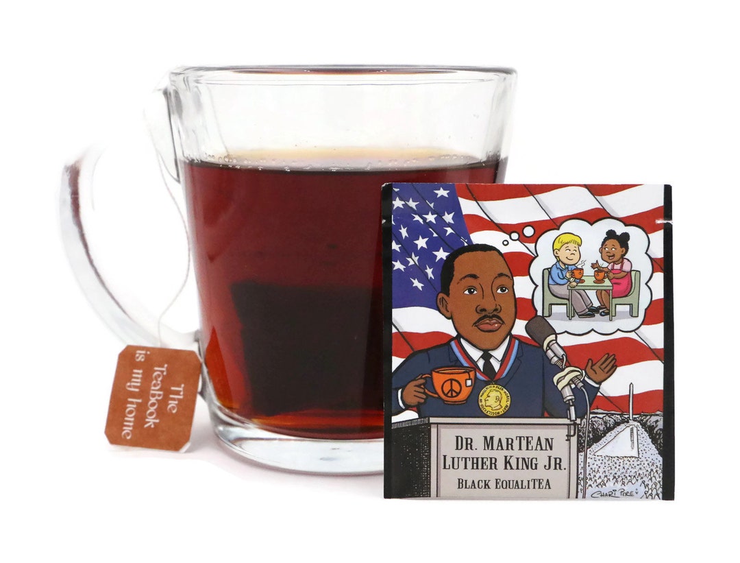 MLK Tea - Rev. Dr. Martean Luther King Jr.: Black Equalitea Aka English ...