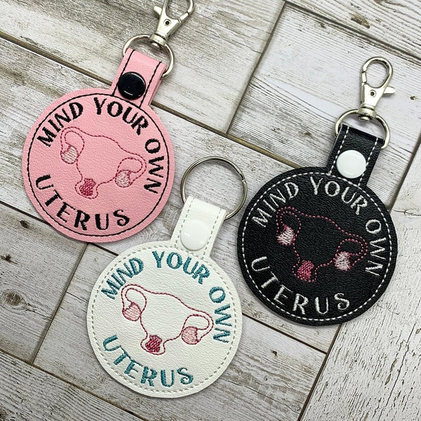 Mind your own uterus, pro choice, Women's Rights, Roe,  embroidered key chain