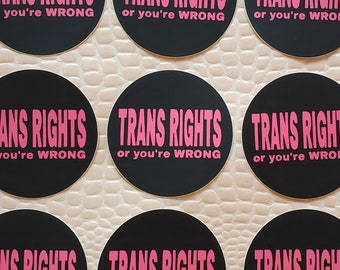 Trans Rights or you're Wrong STICKER