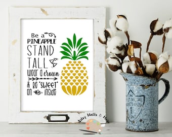 Pineapple Print Printable wall art Be a Pineapple stand tall wear a crown and be sweet on the inside printable picture welcome pineapple art