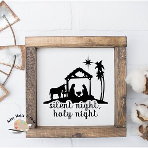 Silent Night Holy night svg cut file Christmas nativity scene svg cut file Christian faith svg Silhouette or Cricut decal or t-shirt creche
