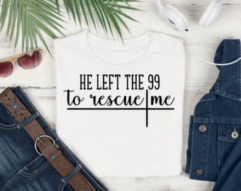 He left the 99 to rescue me svg CUT file, Reckless love of God song lyrics svg Faith cross svg file Christian faith svg file faith t-shirt