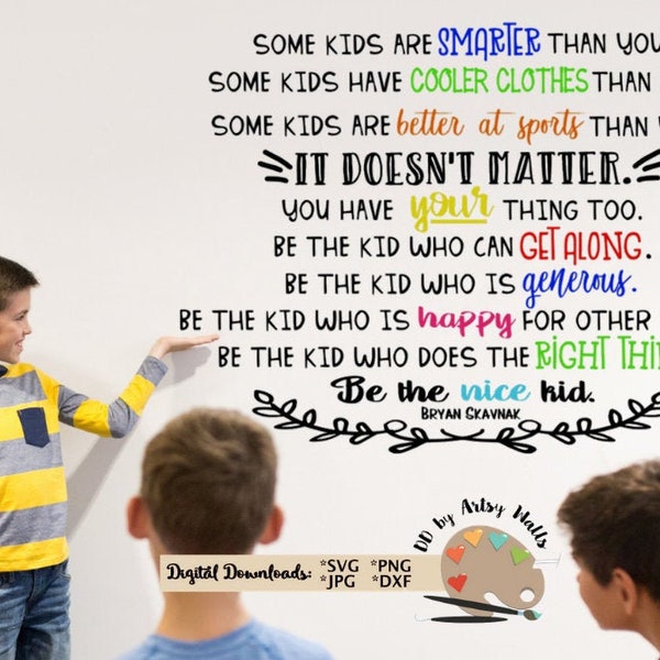 Be the Nice Kid quote svg file classroom hallway Decor svg CUT FILE for school wall decal svg Some kids are smarter than you..quote svg file