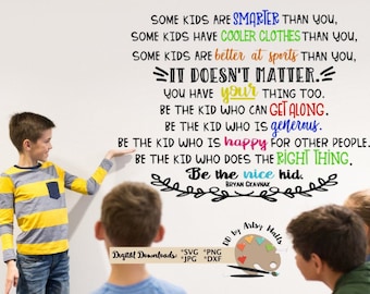 Be the Nice Kid quote svg file classroom hallway Decor svg CUT FILE for school wall decal svg Some kids are smarter than you..quote svg file
