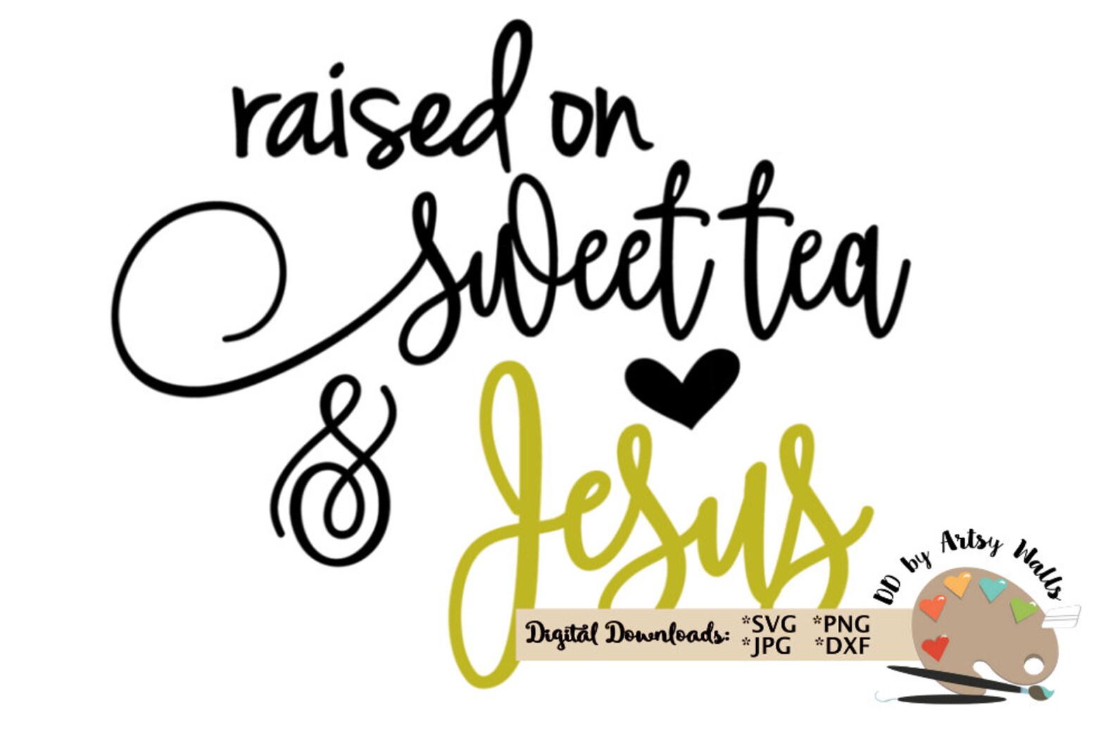 Raised on Sweet Tea and Jesus Svg Jesus Quote Svg CUT File - Etsy