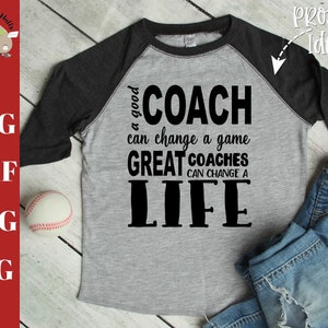 A Good Coach Can Change a Game Great Coaches Can Change a Life svg, baseball coach sign svg dxf png jpg