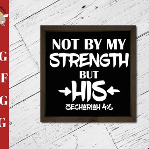 Not By My Strength But His Ephesians 4:6 svg, christian cut file, faithfulness svg dxf png jpg for silhouette cameo and cricut crafters