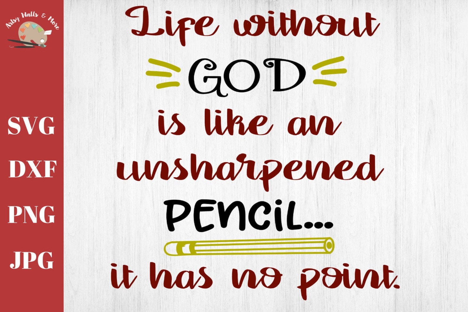 Life Without God is Like an Unsharpened Pencil It Has No Point Svg CUT ...