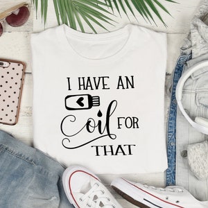 I have an oil for that svg CUT FILE, Essential oils svg, Doterra svg, Young Living Oils svg for wall decal, shirt svg