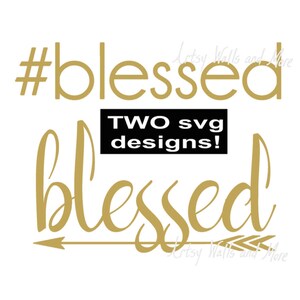 Gesegnet und #blessed Svg, Png, Jpg, schneiden Datei, Christian Svg für Silhouette Cameo oder Cricut, Christian T-shirt Svg DIY Idee