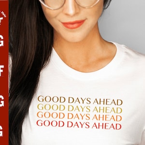 Buenos días por delante, cita positiva svg, cita positiva de camiseta, Ver el buen svg, Dichos positivos para camisas svg bundle