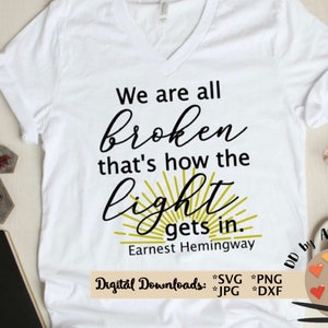 We Are All Broken That's How the Light Gets in Svg CUT - Etsy