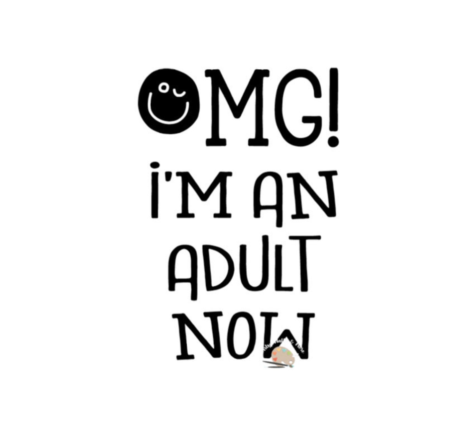 OMG I'm an Adult Now Svg Cut File 18th Birthday Svg File Etsy