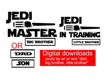 Jedi Master, Jedi in Training, SVG png jpg CUT file digital download, great for father son or brother t-shirts or onesie, silhouette cricut