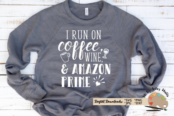 I run on coffee wine and Amazon Prime svg file funny funny mom Amazon svg, online shopping svg This mom runs on..Amazon t-shirt mug svg