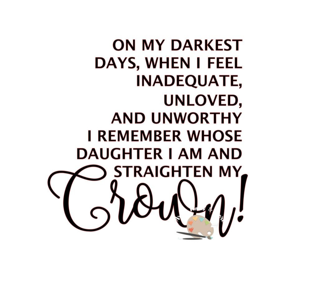 On my Darkest Days svg Daughter of a King svg FILE Straighten Etsy