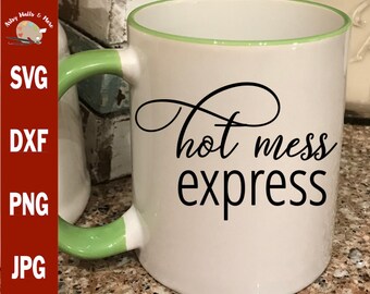 Hot mess express svg cut file jpg, trendy svg for Silhouette Cameo or Cricut DIY t-shirts, coffee cup.. Busy stay-at-home or working mom svg