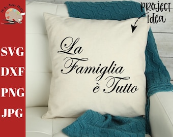 La Famiglia e Tutto svg cut file, Italian family sign svg, family is everything Italian svg dxf png, Italian wall decal svg, La Famiglia svg