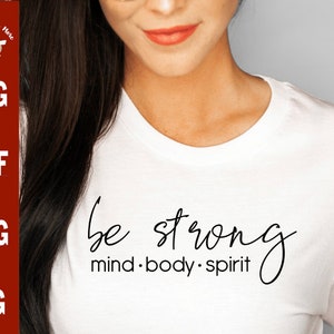 Be Strong svg, mind body spirit svg, Positive thinking svg Positive Spruch svg, positive Shirt Sprüche svg, Kraft Zitat svg