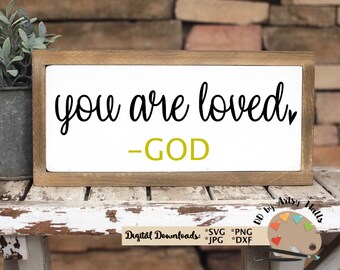 You are loved. God svg cut file Christian faith svg Silhouette or Cricut decal or t-shirt Message/ Letters from God svg Jesus loves you svg