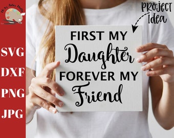 First My Daughter Forever My Friend svg, mother daughter svg, mother daughter shirt svg dxf png jpg, Daughter gift svg, Daughter coffee mug