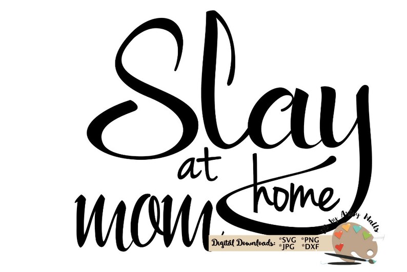 Download SLAY at home mom SVG CUT file for t-shirt decal mug with | Etsy