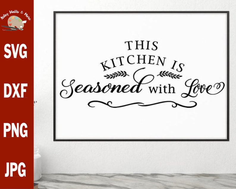 Download This Kitchen is Seasoned With Love svg CUT file svg dxf ...
